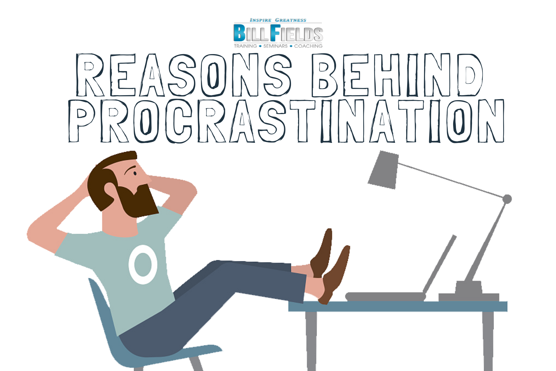 Real Reasons Behind Procrastination? - Bill Fields